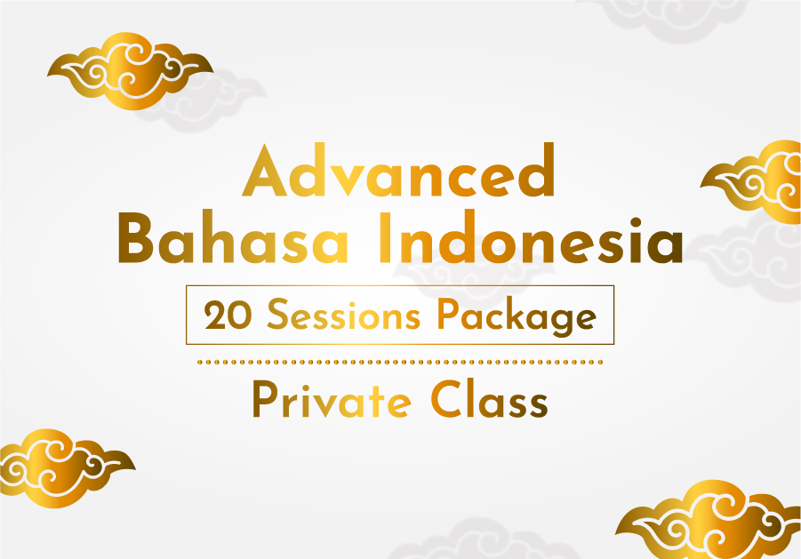 Advanced Bahasa Indonesia – 20 Sessions – Private Class